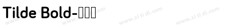 Tilde Bold字体转换